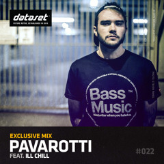 Pavarotti (feat. Ill Chill) – Exclusive Dataset Mix | #022