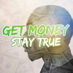 Get Money Stay True ft $RV