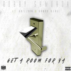 Bobby Shmurda Feat. Rowdy Rebel & Abillyon-Get A Room For Ya