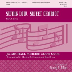 Swing Low, Sweet Chariot arr. Stacey Gibbs