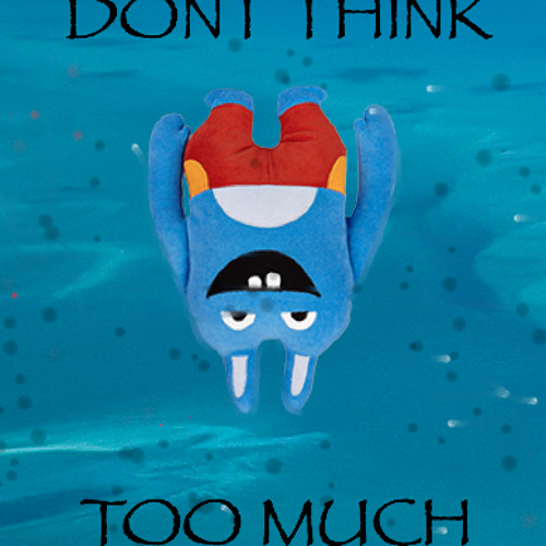 overthinking gets you into heaven