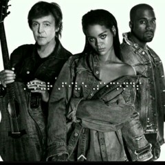 Rihanna,Kanye West & Paul Mc Cartney ( Cover )