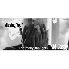 Kid Casey - Missing You