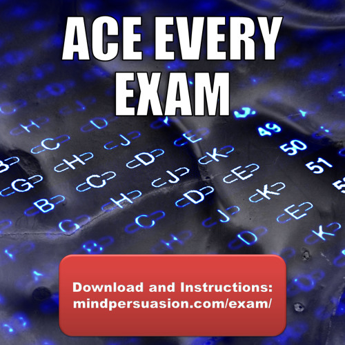 Ace Every Exam - Soak Up Information Like A Sponge And Easily Remember Anything