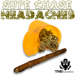 Supe Chase- Headaches