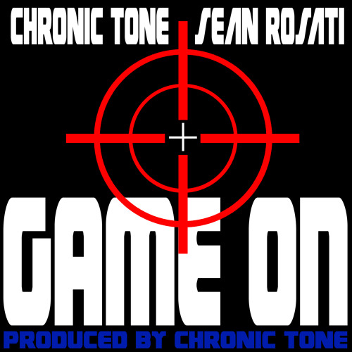 Game On ft. Rosati (prod. by Chronic Tone)