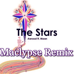 Aerosol - The Stars ft. Maan (Maclypse Remix) **BUY=FREE DOWNLOAD**
