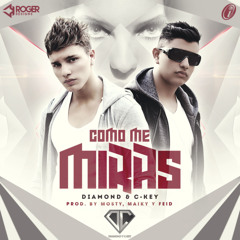 Como Me Miras - Diamond Y C Key