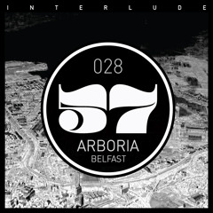 INTERLUDE028 - Arboria (Belfast)