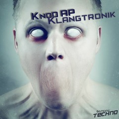 Banging Techno sets 100 >> Knod AP // Klangtronik