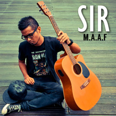 Sir - M.A.A.F (Original Song)