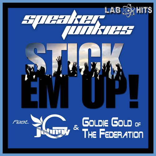 Stick Em Up - feat. Johnny G and Goldie Gold of The Federation
