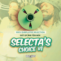 Selecta's Choice • 100% Dubplates Selection • Mixtape [ Irie Ites 2015 ]