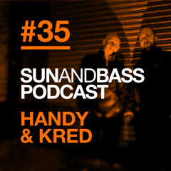 SUNANDBASS Podcast #35 - Handy & Kred