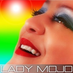 LADY MOJO - I Can Be Myself At Work