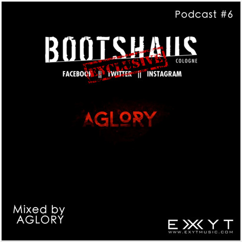 AGLORY - Bootshaus Exclusive Podcast [#06]