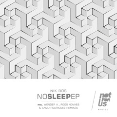 Nik Ros - No Sleep (Original Mix) [NFU120] - OUT NOW!