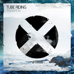 Traumton - Tube Riding [OUT ON 20/04/2015]
