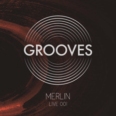 Grooves: Live 001 - Merlin