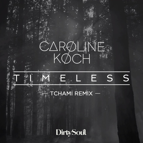Caroline Koch - Timeless (Tchami Remix)