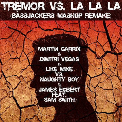 Tremor vs. La La La (Bassjackers Mashup Remake)