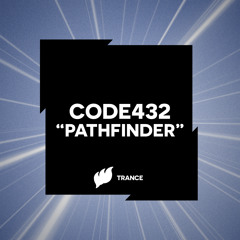 CODE432 - Pathfinder [Extended] OUT NOW