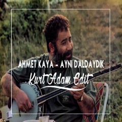 Ahmet Kaya - Ayni Daldaydik (Kurt Adam Edit)