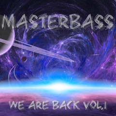 Masterbass - We Are Back Vol.1 **FREE DOWNLOAD**