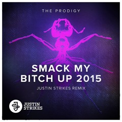 The Prodigy - Smack My Bitch Up (Justin Strikes Remix) FREE DLL!