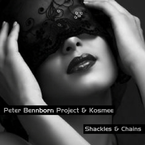 Shackles & Chains (Bennborn/Kosmee ft. Daniele Turani & Manuel Muzzu)