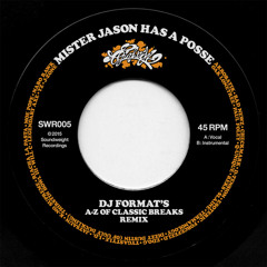 SWR005 Mister Jason Has A Posse (Dj Format A - Z Breaks Remix )