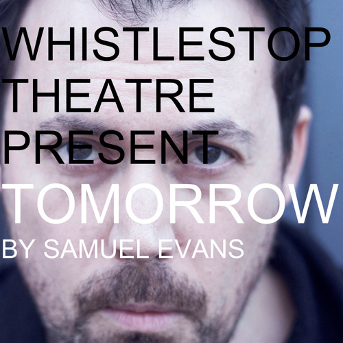 Stream Tomorrow by White Bear Theatre Listen online for free on