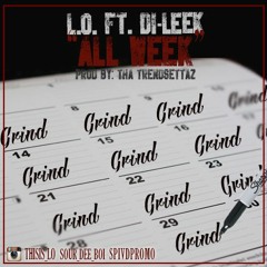 All Week - Ft. Di-Leek (Prod.  The Trendsetterz)