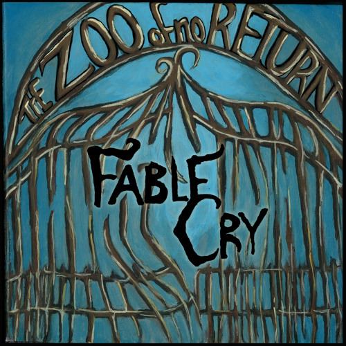The Zoo Of No Return by Fable Cry
