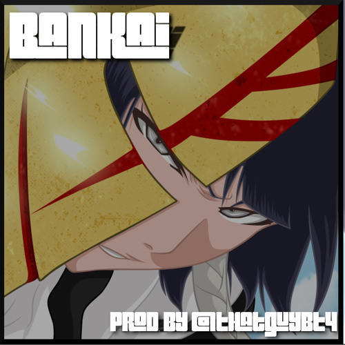 @ThatGuyBT4 - Bankai [Bleach - Invasion]