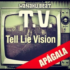 T.V. (Tell Lie Vision)