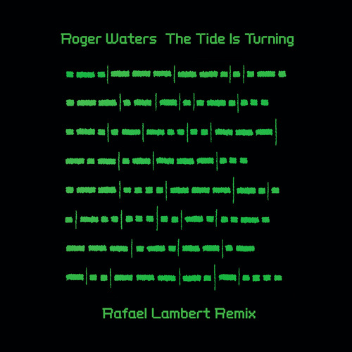 Stream Roger Waters - The Tide Is Turning (Rafael Lambert Remix) (FREE  DOWNLOAD) by Rafael Lambert | Listen online for free on SoundCloud