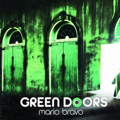 Green Doors (Original Mix)''SUPPORT BY MARI FERRARI''