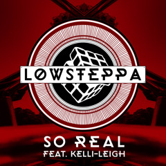 Low Steppa Feat. Kelli Leigh - So Real (Radio Edit) [Clip]