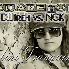 N.a.l.i.n.i.T.r.a.n.q.u.i.m.You Are Holy (DJJireh Vs. NCK Big Ruim Mix SC)