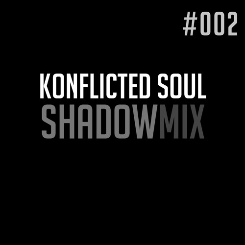 #002 Shadow Mix Sessions: Konflicted Soul