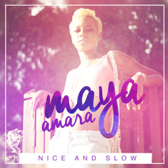 Maya Amara Nice And Slow