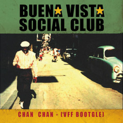 Buena Vista Social Club-Chan Chan (VFF Bootgle)
