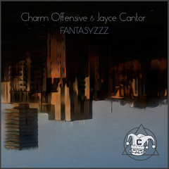 Charm Offensive & Jayce Cantor - Fantasyzzz [Clown Release]
