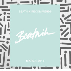 Beatnik Recommends - March 2015
