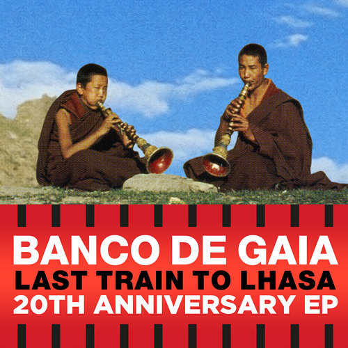 Banco De Gaia - Last Train To Lhasa [Silinder Remix] OUT NOW