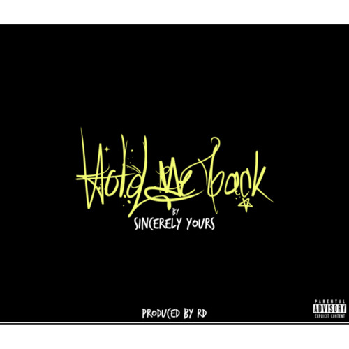 01 Sincerely Yours "Hold Me Back" (Prod. by RD)