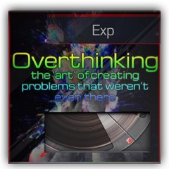 Exp over thinking