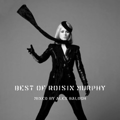 "BEST OF ROISIN MURPHY" mixed by Alex Balogh