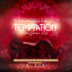 #IrresistibleTemptation2 - Slow Jam Mix CD Mixed By DjNyari